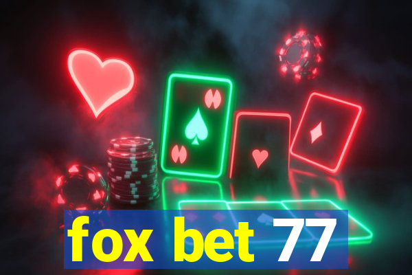 fox bet 77