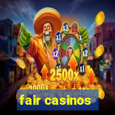 fair casinos