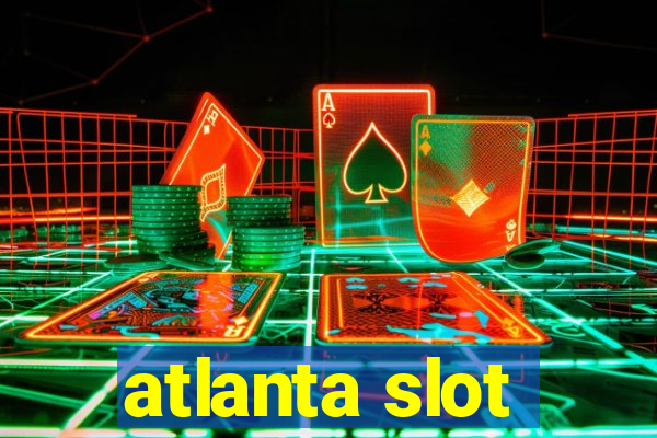 atlanta slot