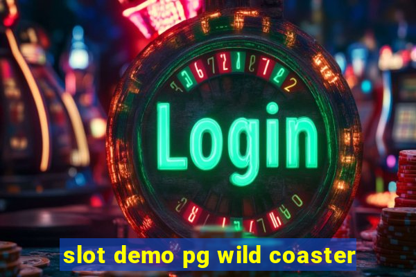 slot demo pg wild coaster