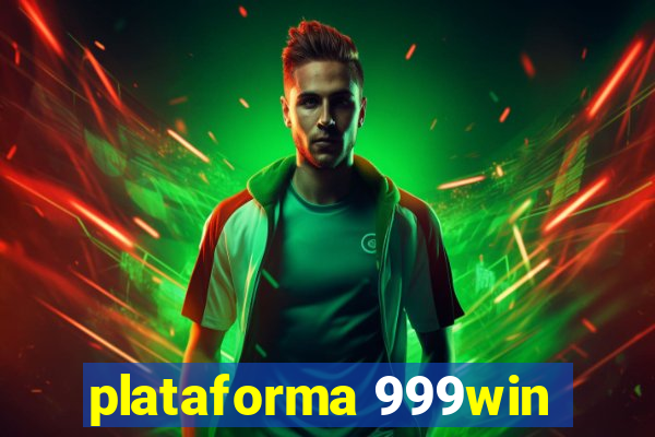 plataforma 999win