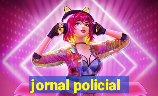 jornal policial