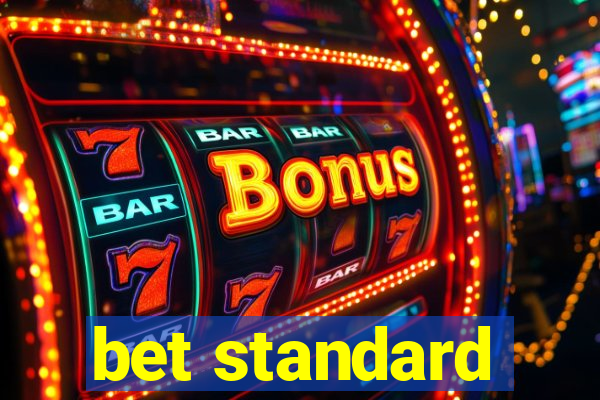 bet standard