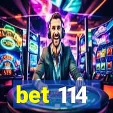 bet 114