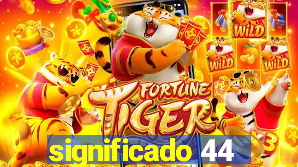 significado 44