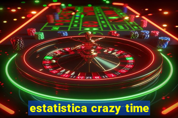 estatistica crazy time