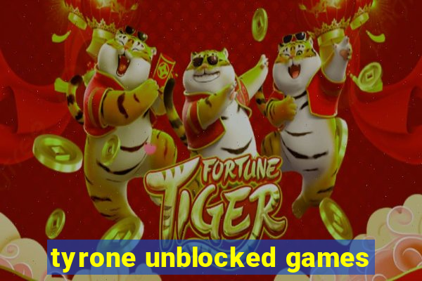 tyrone unblocked games