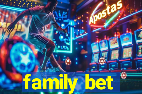 family bet