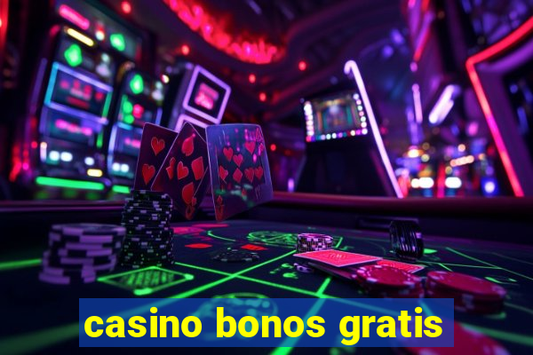 casino bonos gratis