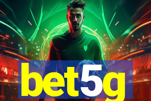 bet5g