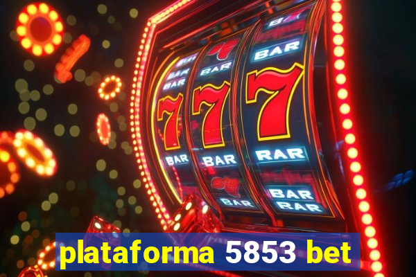 plataforma 5853 bet