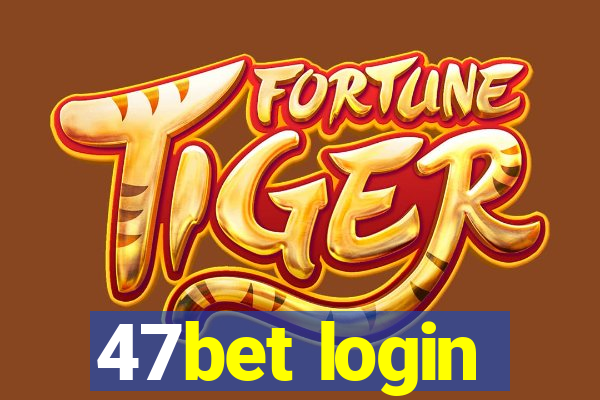 47bet login