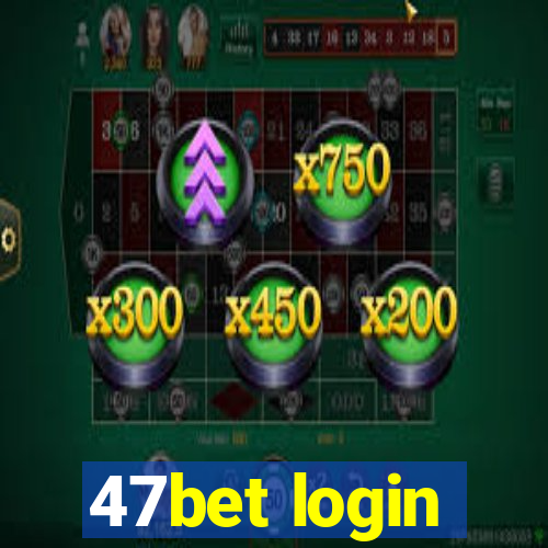 47bet login