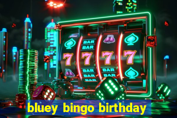 bluey bingo birthday