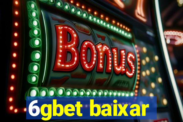 6gbet baixar