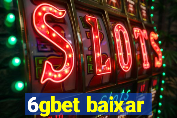 6gbet baixar