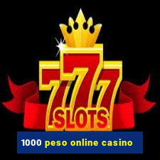 1000 peso online casino