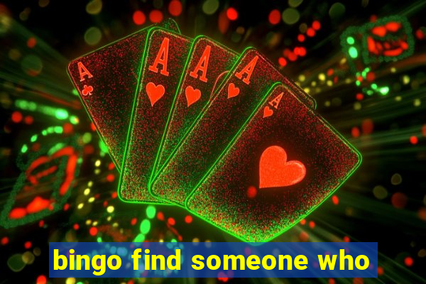 bingo find someone who