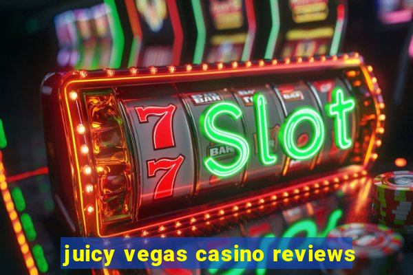 juicy vegas casino reviews