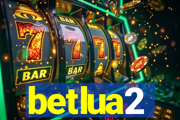 betlua2