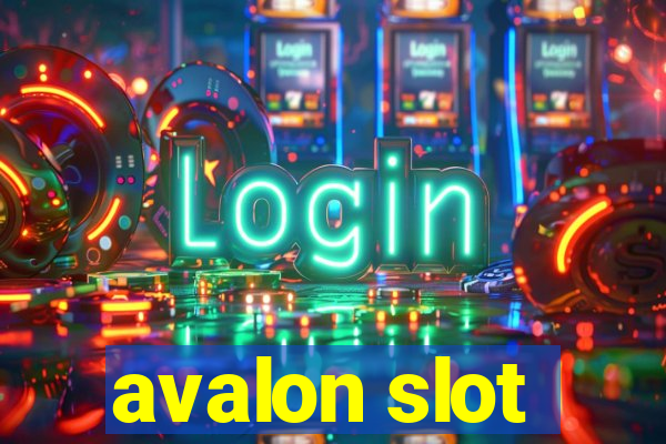 avalon slot