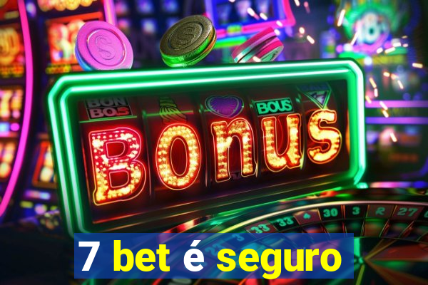 7 bet é seguro