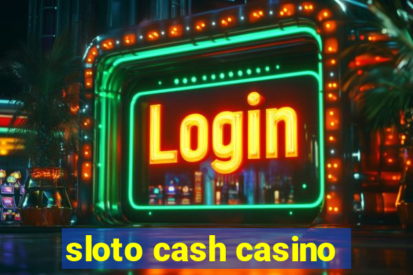 sloto cash casino