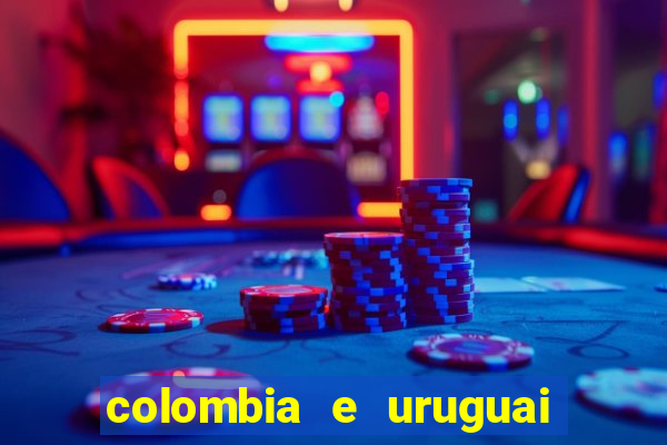 colombia e uruguai onde assistir