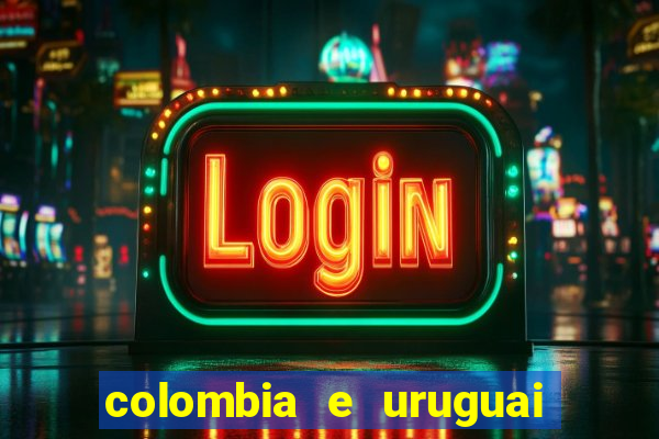 colombia e uruguai onde assistir