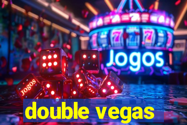 double vegas