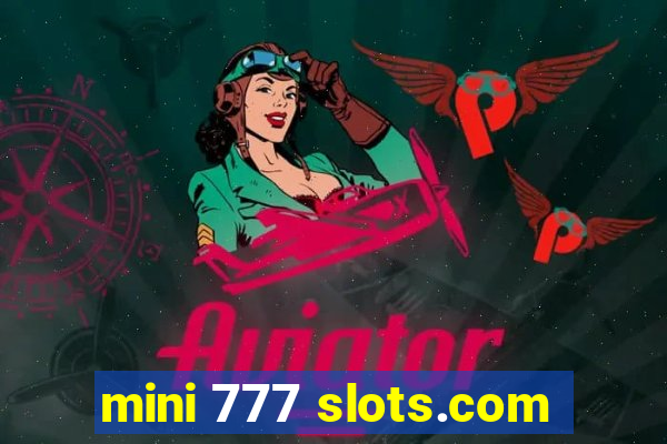 mini 777 slots.com