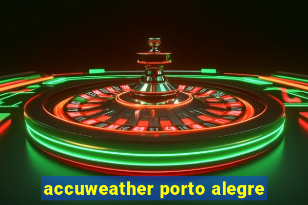 accuweather porto alegre