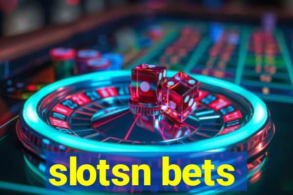 slotsn bets