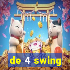 de 4 swing