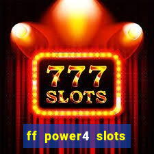 ff power4 slots slot game