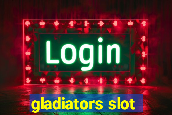 gladiators slot