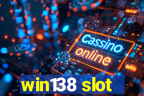 win138 slot