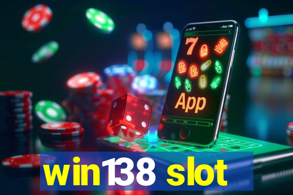 win138 slot