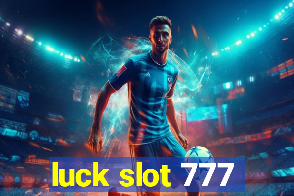 luck slot 777