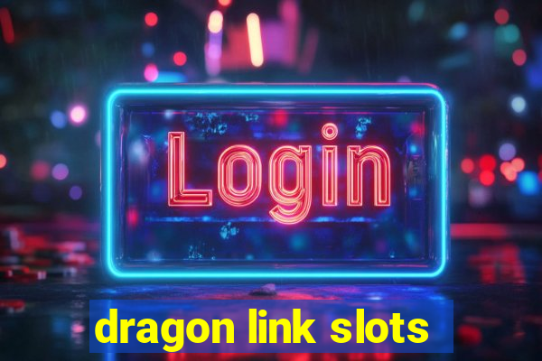 dragon link slots