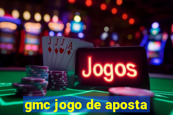 gmc jogo de aposta