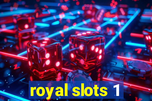 royal slots 1