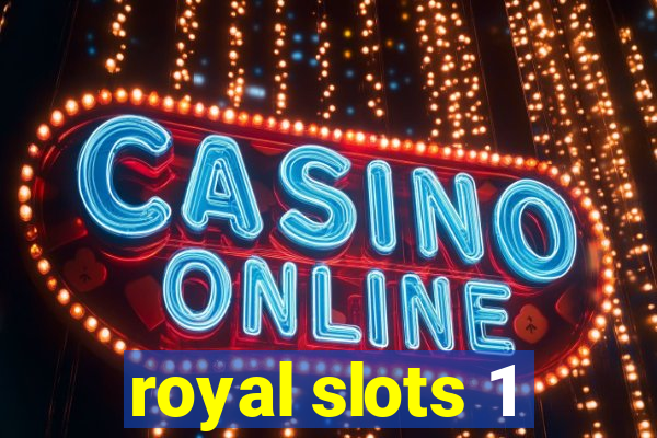 royal slots 1