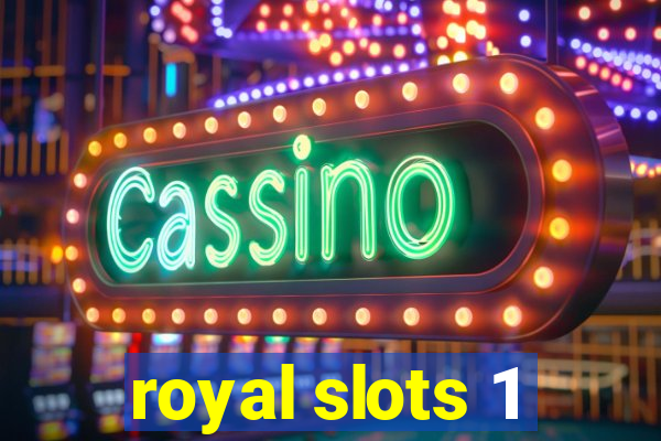 royal slots 1