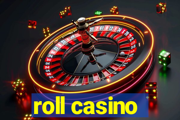 roll casino