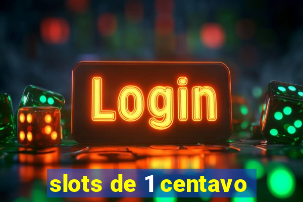 slots de 1 centavo