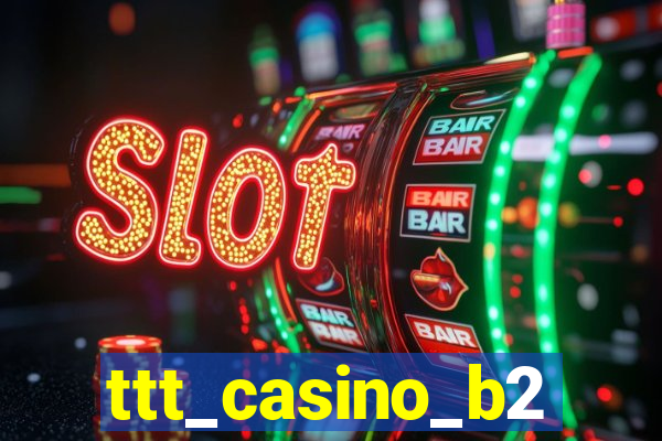 ttt_casino_b2