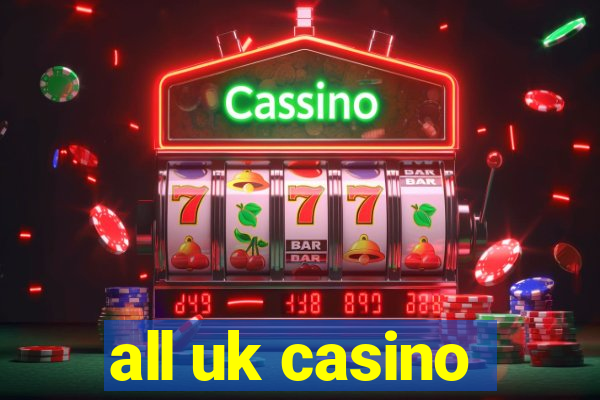 all uk casino