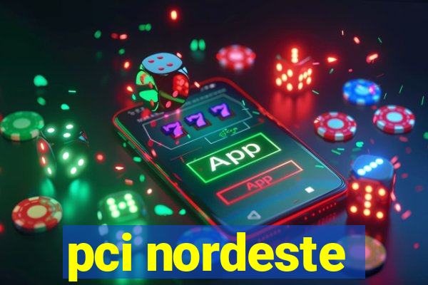 pci nordeste