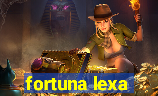 fortuna lexa